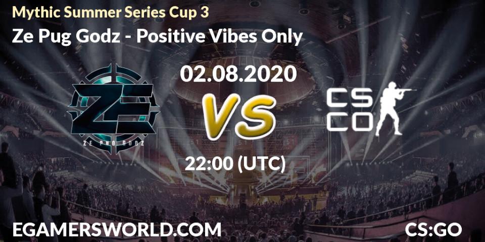 Pronósticos Ze Pug Godz - Positive Vibes Only. 02.08.2020 at 22:00. Mythic Summer Series Cup 3 - Counter-Strike (CS2)