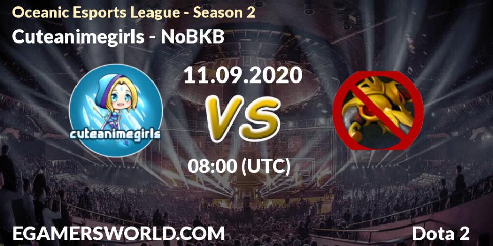 Pronósticos Cuteanimegirls - NoBKB. 11.09.2020 at 08:16. Oceanic Esports League - Season 2 - Dota 2