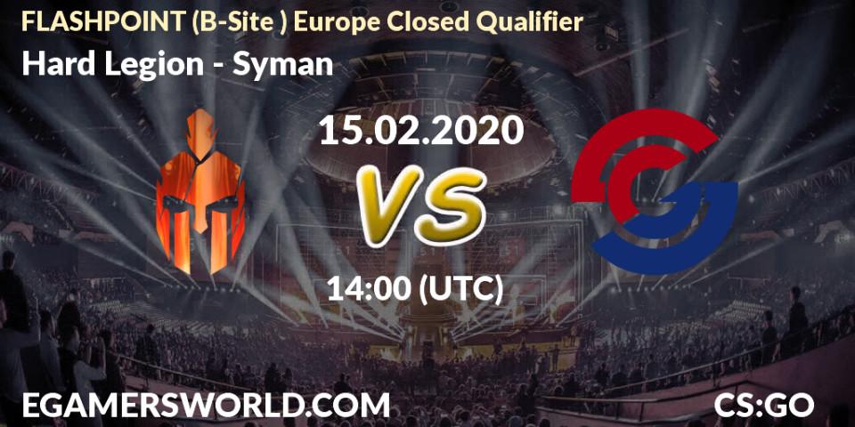 Pronósticos Hard Legion - Syman. 15.02.2020 at 14:10. FLASHPOINT Europe Closed Qualifier - Counter-Strike (CS2)