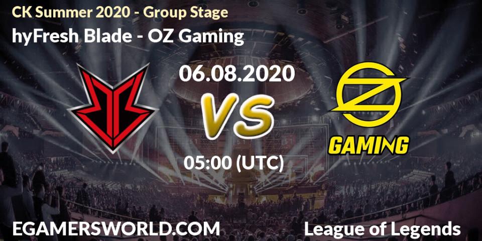 Pronósticos hyFresh Blade - OZ Gaming. 06.08.20. CK Summer 2020 - Group Stage - LoL