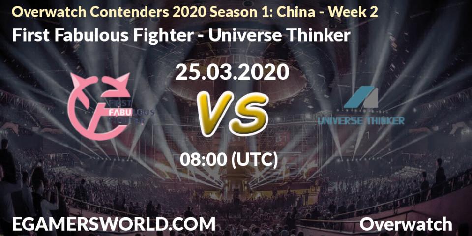 Pronósticos First Fabulous Fighter - Universe Thinker. 25.03.2020 at 08:00. Overwatch Contenders 2020 Season 1: China - Week 2 - Overwatch