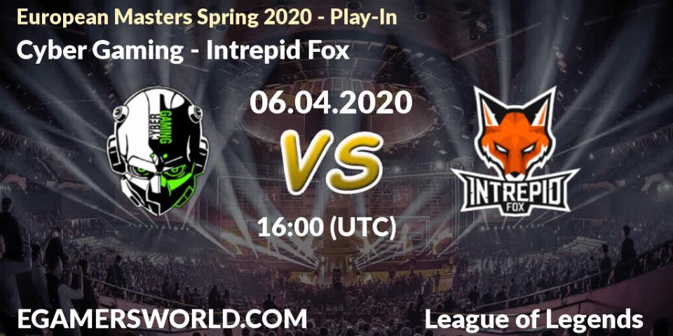 Pronósticos Cyber Gaming - Intrepid Fox. 06.04.2020 at 16:00. European Masters Spring 2020 - Play-In - LoL