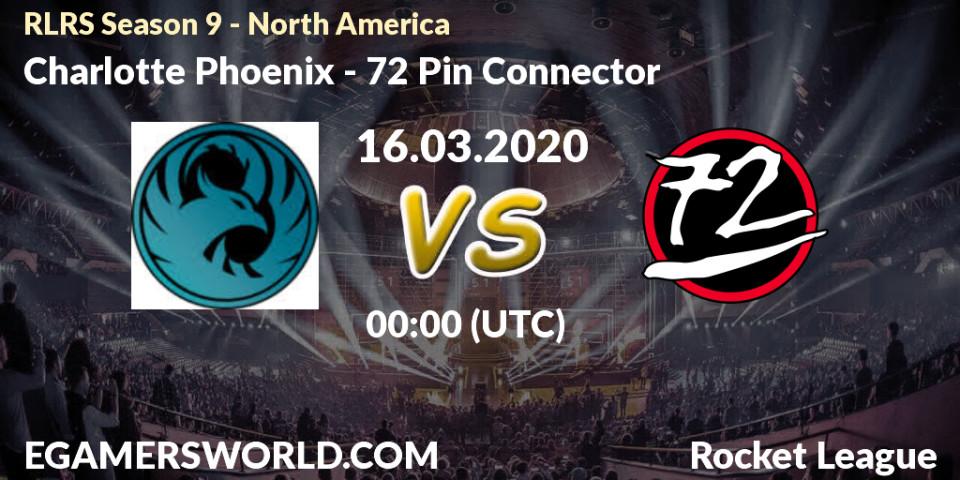 Pronósticos Charlotte Phoenix - 72 Pin Connector. 16.03.2020 at 00:00. RLRS Season 9 - North America - Rocket League