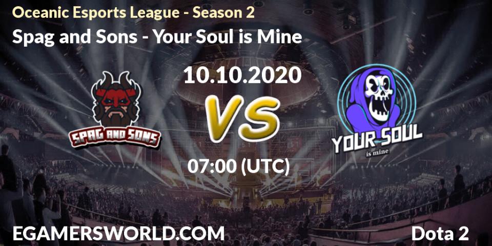 Pronósticos Spag and Sons - Your Soul is Mine. 10.10.2020 at 07:26. Oceanic Esports League - Season 2 - Dota 2