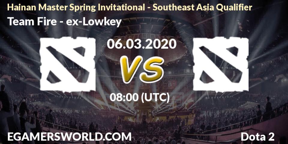 Pronósticos Team Fire - ex-Lowkey. 06.03.2020 at 08:52. Hainan Master Spring Invitational - Southeast Asia Qualifier - Dota 2