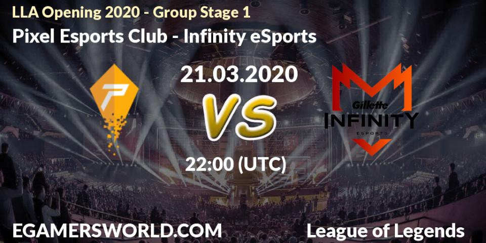Pronósticos Pixel Esports Club - Infinity eSports. 05.04.20. LLA Opening 2020 - Group Stage 1 - LoL