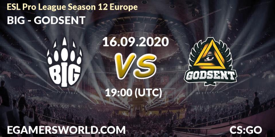 Pronósticos BIG - GODSENT. 16.09.2020 at 19:00. ESL Pro League Season 12 Europe - Counter-Strike (CS2)