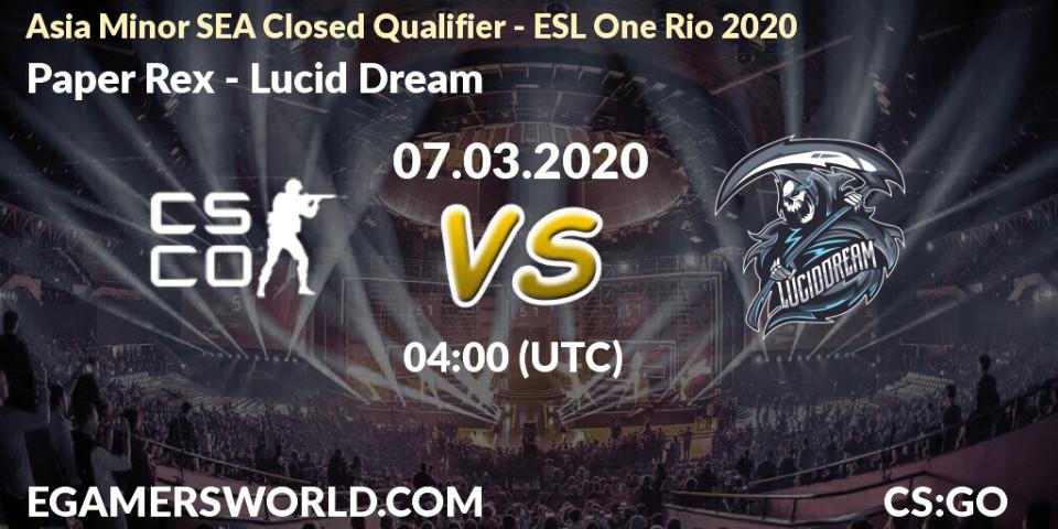 Pronósticos Paper Rex - Lucid Dream. 07.03.2020 at 04:00. Asia Minor SEA Closed Qualifier - ESL One Rio 2020 - Counter-Strike (CS2)