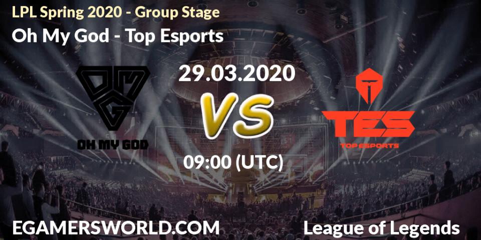 Pronósticos Oh My God - Top Esports. 29.03.2020 at 09:00. LPL Spring 2020 - Group Stage (Week 1-4) - LoL
