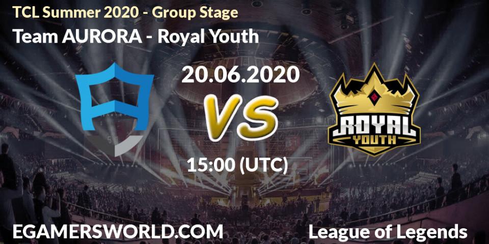 Pronósticos Team AURORA - Royal Youth. 20.06.20. TCL Summer 2020 - Group Stage - LoL