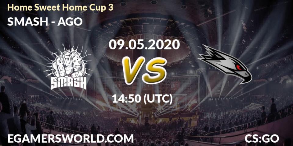 Pronósticos SMASH - AGO. 09.05.2020 at 14:50. #Home Sweet Home Cup 3 - Counter-Strike (CS2)