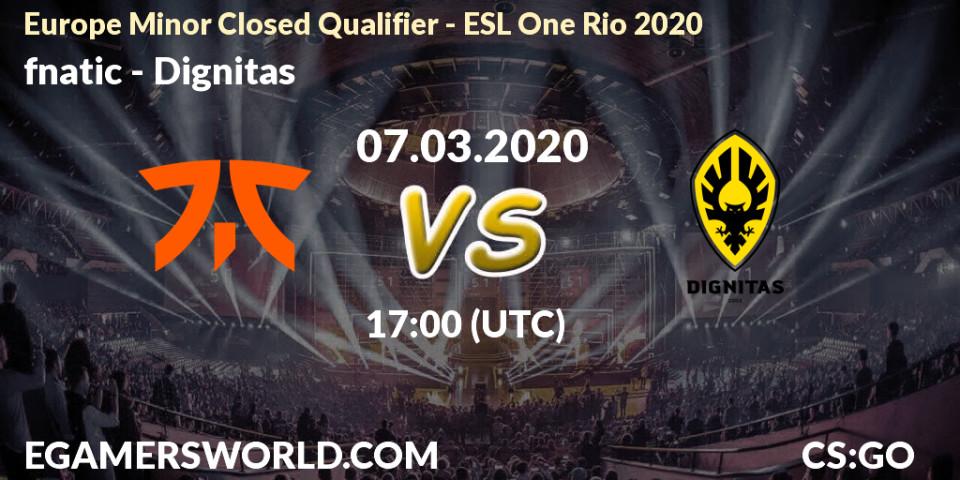Pronósticos fnatic - Dignitas. 07.03.20. Europe Minor Closed Qualifier - ESL One Rio 2020 - CS2 (CS:GO)