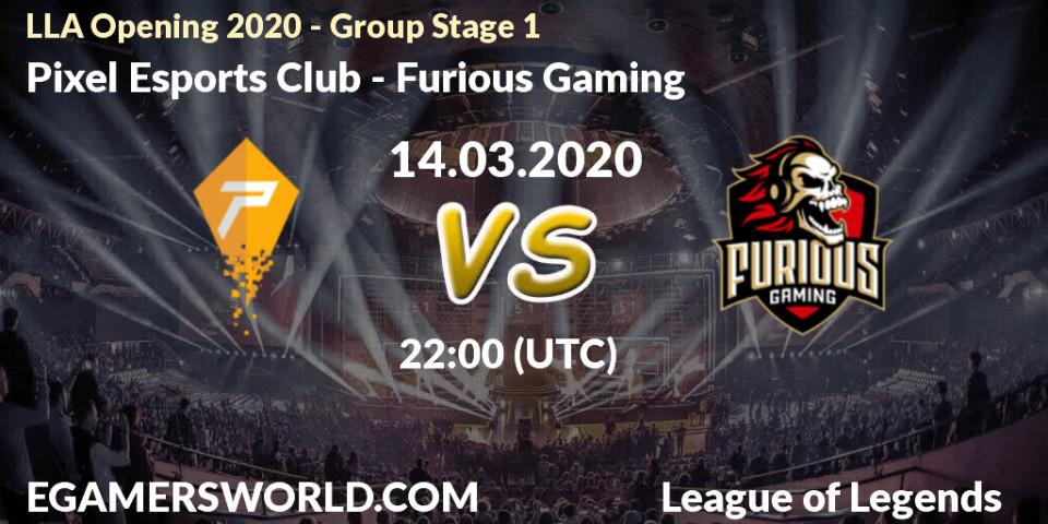 Pronósticos Pixel Esports Club - Furious Gaming. 14.03.20. LLA Opening 2020 - Group Stage 1 - LoL