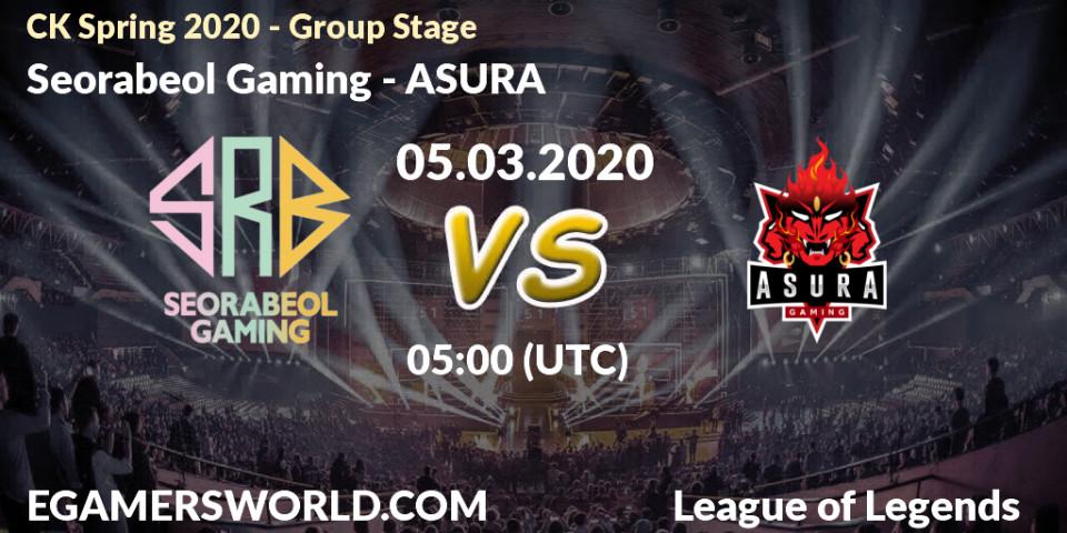 Pronósticos Seorabeol Gaming - ASURA. 05.03.20. CK Spring 2020 - Group Stage - LoL