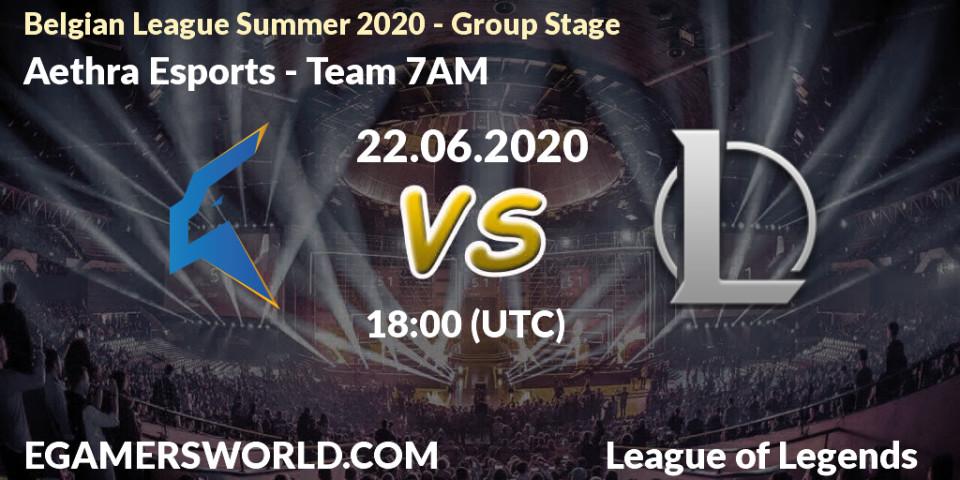 Pronósticos Aethra Esports - Team 7AM. 22.06.2020 at 18:00. Belgian League Summer 2020 - Group Stage - LoL
