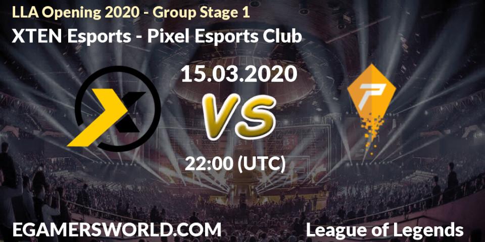 Pronósticos XTEN Esports - Pixel Esports Club. 29.03.20. LLA Opening 2020 - Group Stage 1 - LoL