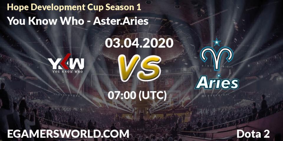 Pronósticos You Know Who - Aster.Aries. 03.04.20. Hope Development Cup Season 1 - Dota 2