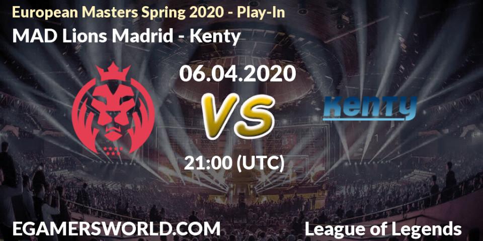 Pronósticos MAD Lions Madrid - Kenty. 06.04.2020 at 21:00. European Masters Spring 2020 - Play-In - LoL