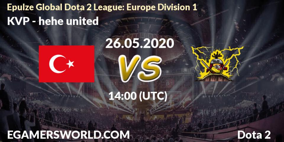 Pronósticos KVP - hehe united. 30.05.20. Epulze Global Dota 2 League: Europe Division 1 - Dota 2