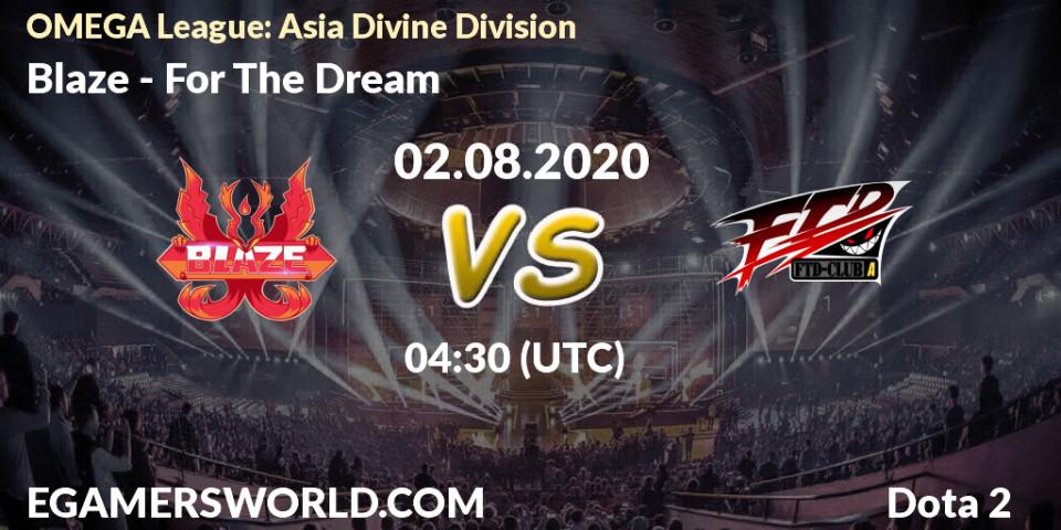 Pronósticos Blaze - For The Dream. 02.08.20. OMEGA League: Asia Divine Division - Dota 2