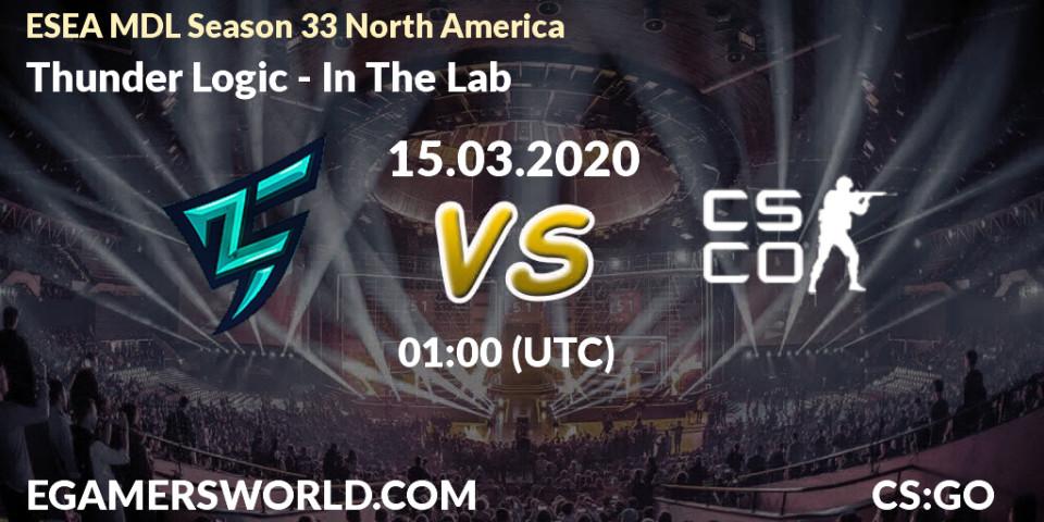 Pronósticos Thunder Logic - In The Lab. 15.03.2020 at 02:00. ESEA MDL Season 33 North America - Counter-Strike (CS2)