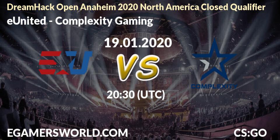 Pronósticos eUnited - Complexity Gaming. 19.01.20. DreamHack Open Anaheim 2020 North America Closed Qualifier - CS2 (CS:GO)