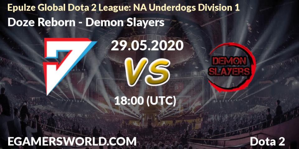 Pronósticos Doze Reborn - Demon Slayers. 29.05.20. Epulze Global Dota 2 League: NA Underdogs Division 1 - Dota 2