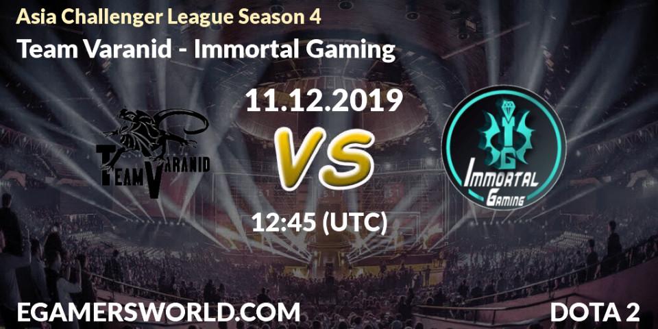 Pronósticos Team Varanid - Immortal Gaming. 11.12.19. Asia Challenger League Season 4 - Dota 2