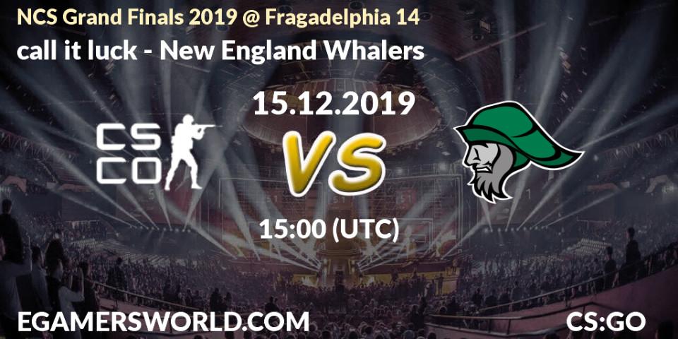 Pronósticos call it luck - New England Whalers. 15.12.19. NCS Grand Finals 2019 @ Fragadelphia 14 - CS2 (CS:GO)
