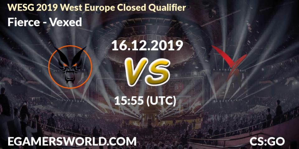 Pronósticos Fierce - Vexed. 17.12.19. WESG 2019 West Europe Closed Qualifier - CS2 (CS:GO)