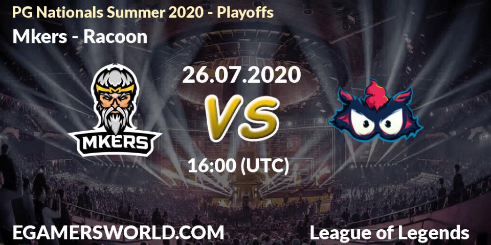 Pronósticos Mkers - Racoon. 26.07.2020 at 15:26. PG Nationals Summer 2020 - Playoffs - LoL