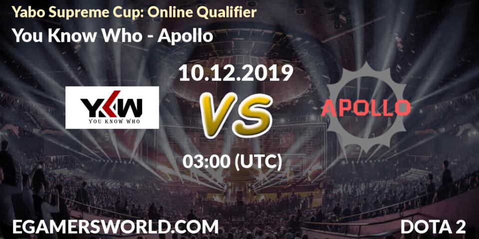 Pronósticos You Know Who - Apollo. 10.12.19. Yabo Supreme Cup: Online Qualifier - Dota 2