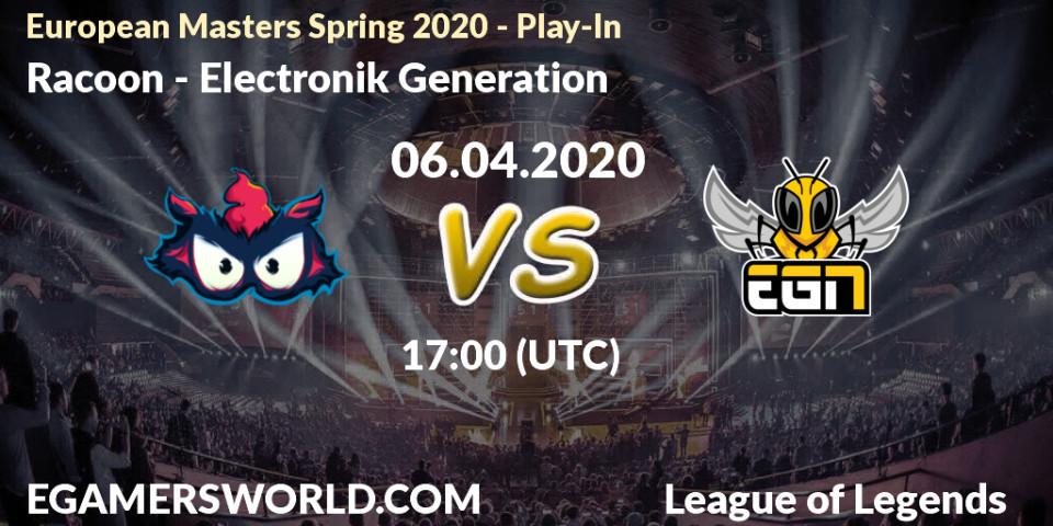 Pronósticos Racoon - Electronik Generation. 06.04.2020 at 17:00. European Masters Spring 2020 - Play-In - LoL