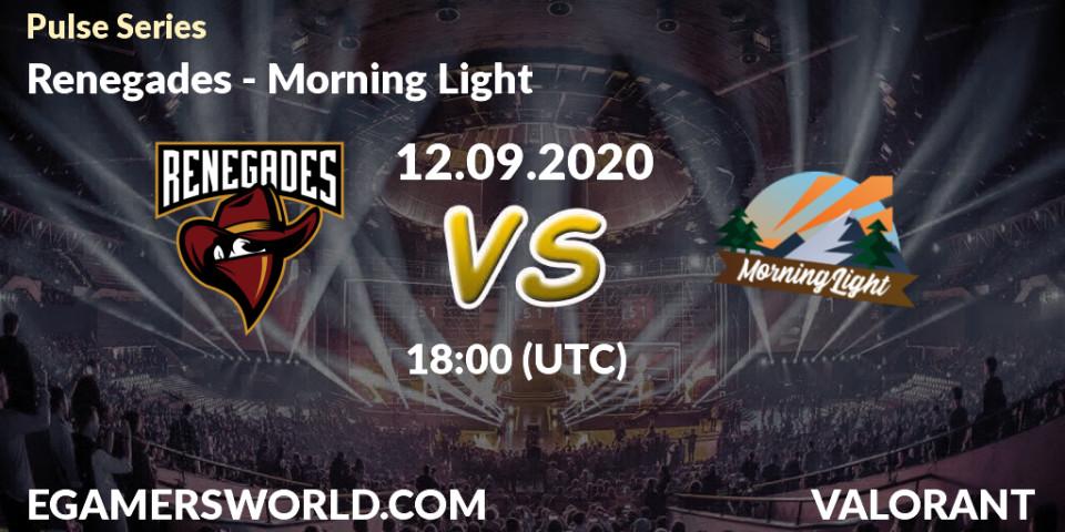 Pronósticos Renegades - Morning Light. 12.09.2020 at 18:00. Pulse Series - VALORANT