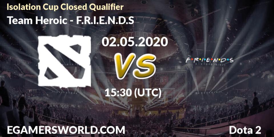 Pronósticos Team Heroic - F.R.I.E.N.D.S. 02.05.20. Isolation Cup Closed Qualifier - Dota 2