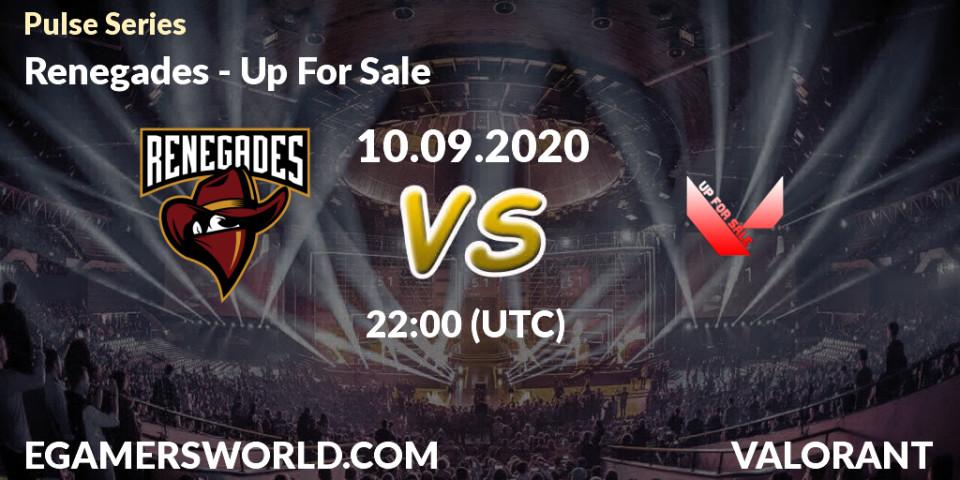 Pronósticos Renegades - Up For Sale. 10.09.2020 at 22:00. Pulse Series - VALORANT