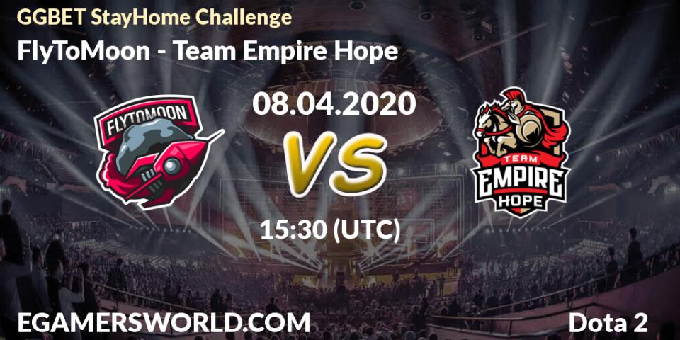 Pronósticos FlyToMoon - Team Empire Hope. 08.04.2020 at 15:34. GGBET StayHome Challenge - Dota 2