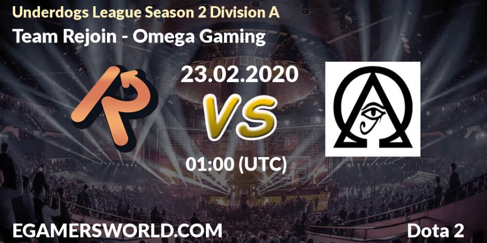Pronósticos Team Rejoin - Omega Gaming. 24.02.20. Underdogs League Season 2 Division A - Dota 2