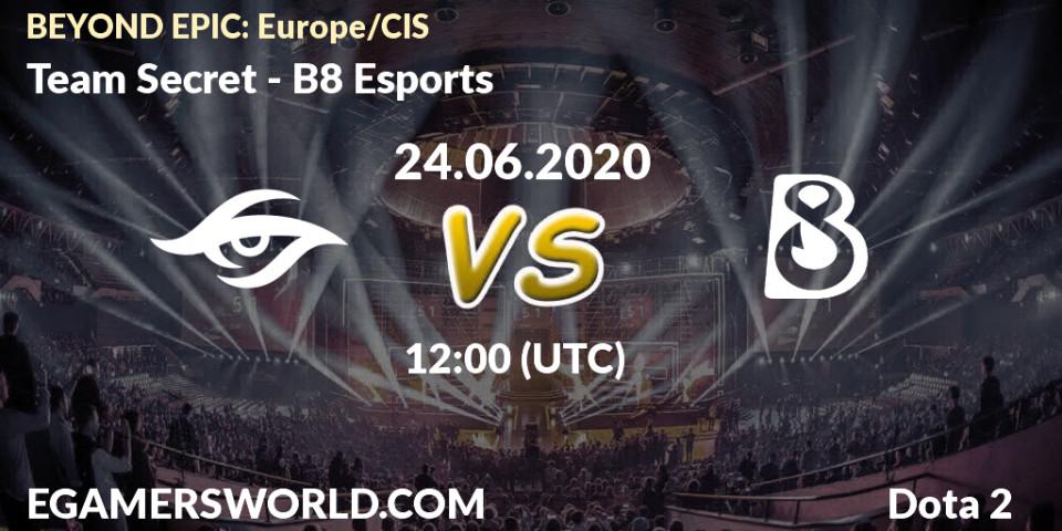 Pronósticos Team Secret - B8 Esports. 24.06.2020 at 12:01. BEYOND EPIC: Europe/CIS - Dota 2
