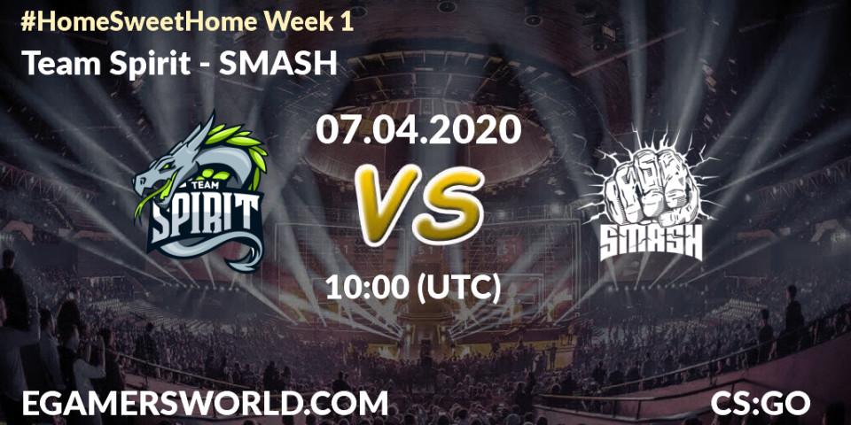 Pronósticos Team Spirit - SMASH. 07.04.20. #Home Sweet Home Week 1 - CS2 (CS:GO)