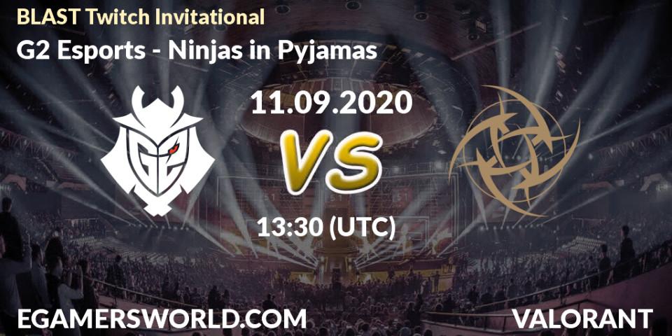 Pronósticos G2 Esports - Ninjas in Pyjamas. 11.09.2020 at 13:30. BLAST Twitch Invitational - VALORANT