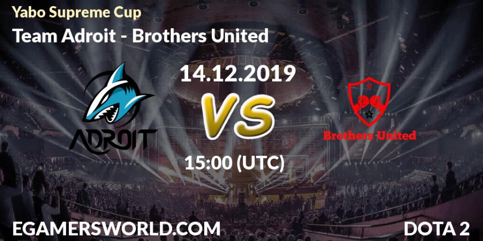 Pronósticos Team Adroit - Brothers United. 14.12.19. Yabo Supreme Cup - Dota 2