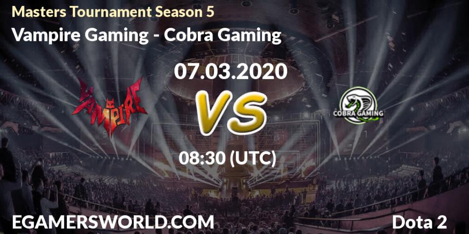Pronósticos Vampire Gaming - Cobra Gaming. 07.03.20. Masters Tournament Season 5 - Dota 2
