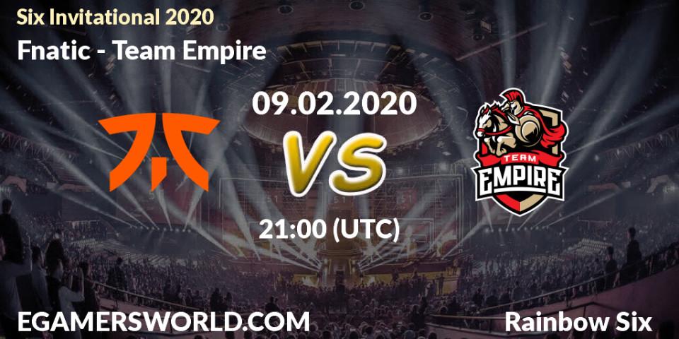 Pronósticos Fnatic - Team Empire. 09.02.20. Six Invitational 2020 - Rainbow Six