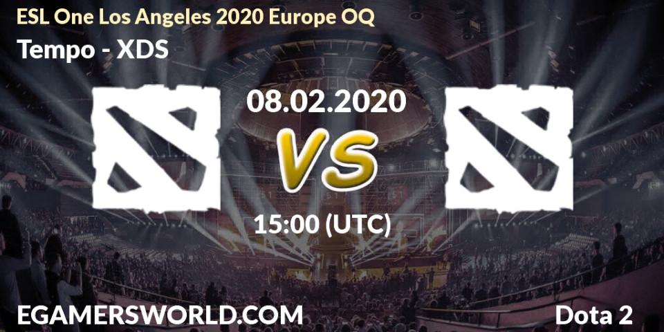Pronósticos Tempo - XDS. 08.02.2020 at 15:00. ESL One Los Angeles 2020 Europe OQ - Dota 2