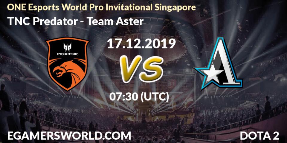 Pronósticos TNC Predator - Team Aster. 17.12.19. ONE Esports World Pro Invitational Singapore - Dota 2