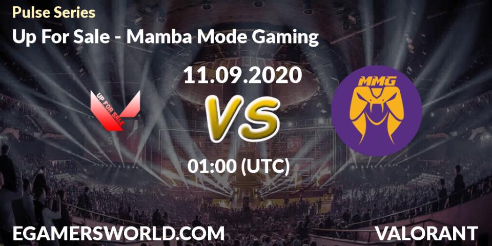 Pronósticos Up For Sale - Mamba Mode Gaming. 11.09.2020 at 01:00. Pulse Series - VALORANT