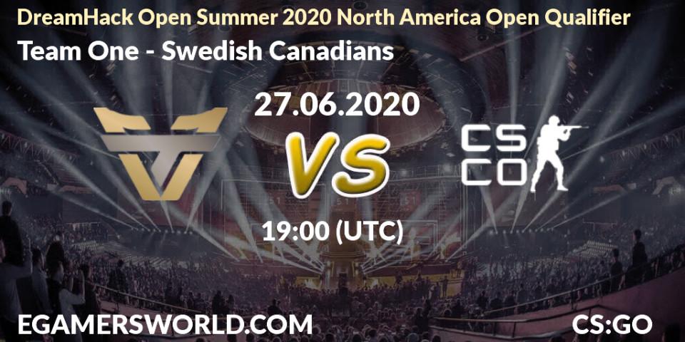 Pronósticos Team One - Swedish Canadians. 27.06.20. DreamHack Open Summer 2020 North America Open Qualifier - CS2 (CS:GO)