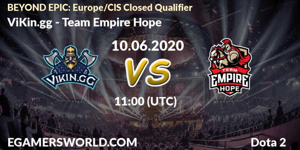 Pronósticos ViKin.gg - Team Empire Hope. 10.06.2020 at 11:01. BEYOND EPIC: Europe/CIS Closed Qualifier - Dota 2