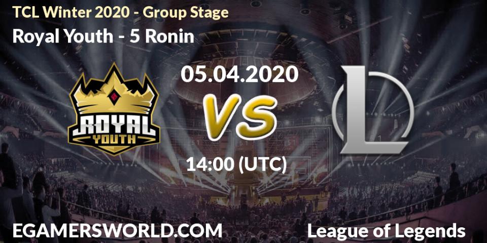 Pronósticos Royal Youth - 5 Ronin. 05.04.2020 at 14:00. TCL Winter 2020 - Group Stage - LoL